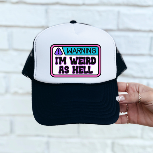 I’m Weird As Hell Trucker Hat