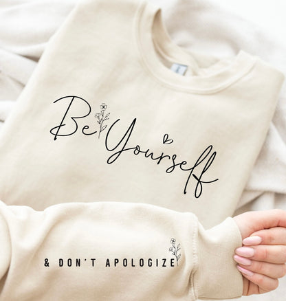 Be Yourself ; Don’t Apologize