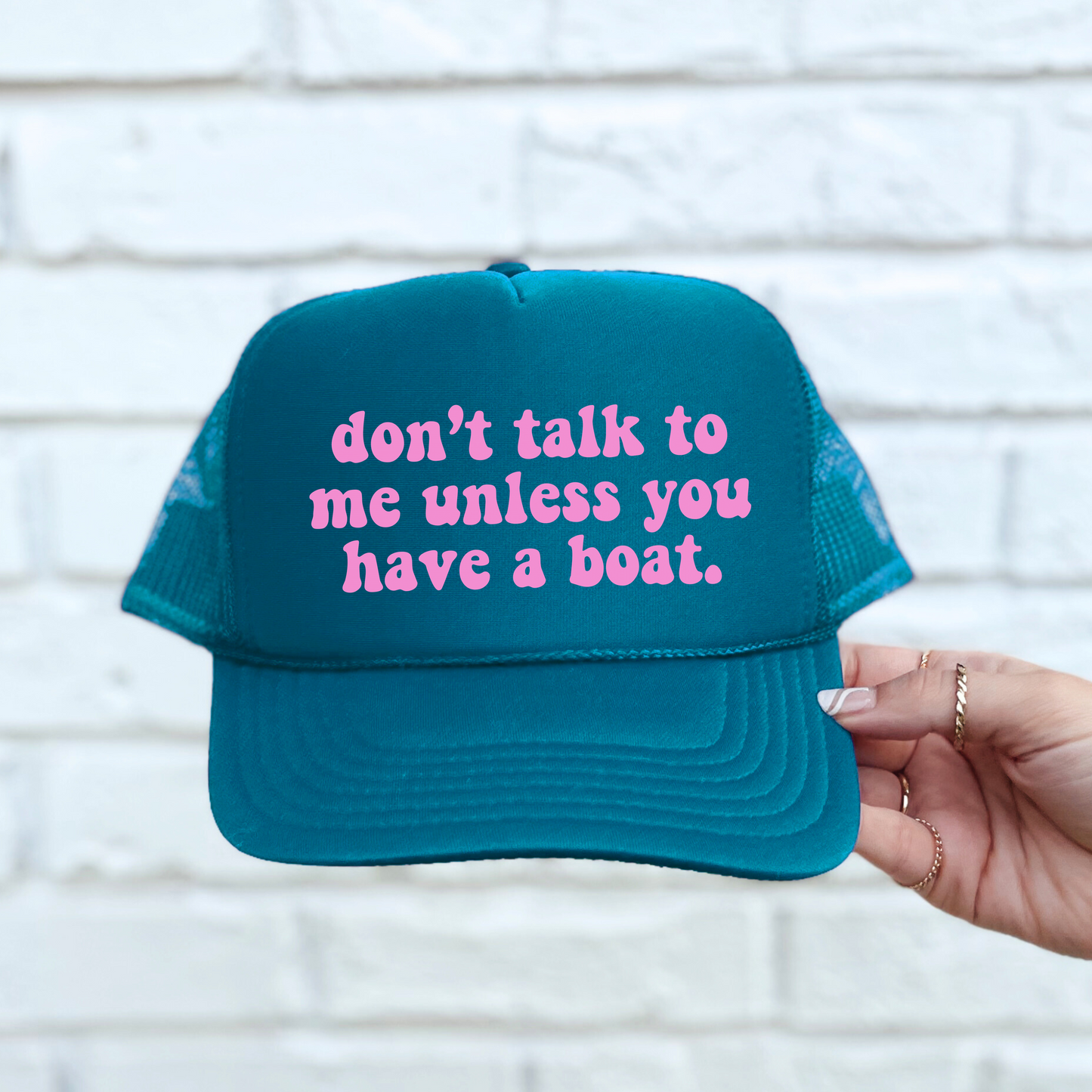 Don’t Talk To Me Unless You Have A Boat Trucker Hat