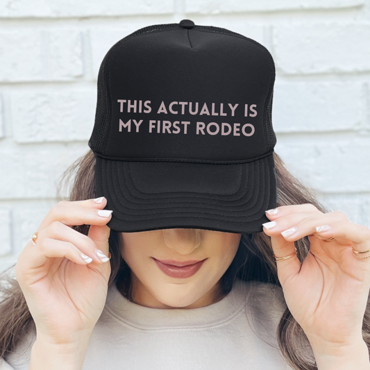 First Rodeo Trucker Hat